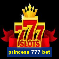 princesa 777 bet